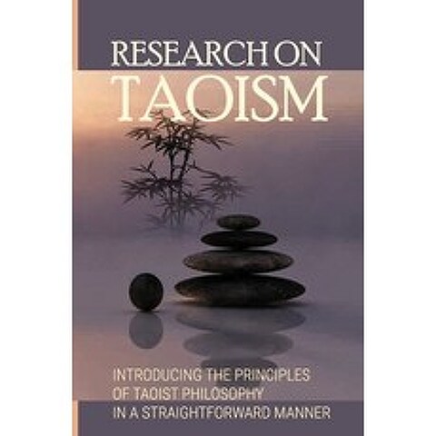 (영문도서) Research On Taoism: Introducing The Principles Of Taoist Philosophy In A Straightforward Mann... Paperback, Independently Published, English, 9798517719348