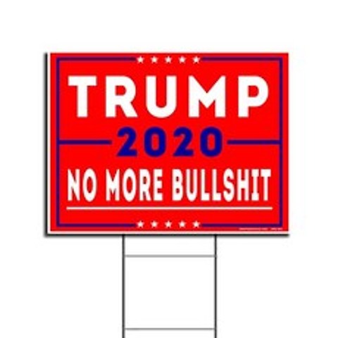 더 이상 BS - 도널드 트럼프 대통령 - 미국을 좋은 상태로 유지하고 있습니다! - 2020 정치 캠페인 래리 야드 사인 (24x18) 금속 스테이크 - 금속 주식 - (1), 1, 1