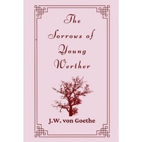 (영문도서) The Sorrows of Young Werther by J.W. von Goethe Paperback, Independently Published, English, 9798517230027