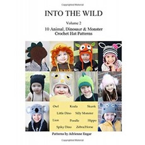 Into the Wild Volume 2 : 10 동물 공룡 몬스터 크로 셰 모자 패턴, 단일옵션