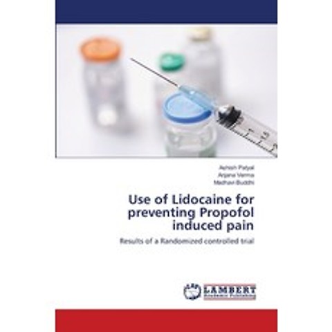 (영문도서) Use of Lidocaine for preventing Propofol induced pain Paperback, LAP Lambert Academic Publis..., English, 9786200248534