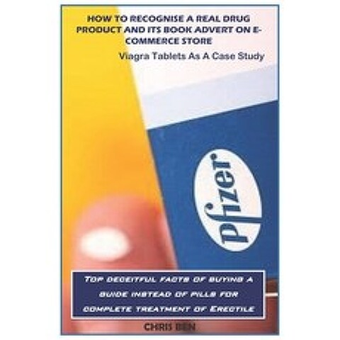 (영문도서) How to Recognise a Real Drug Product and Its Book Advert on E-Commerce Store: Viagra tablets as a ca... Paperback, Independently Published, English, 9781660462018