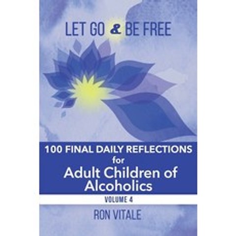 (영문도서) Let Go and Be Free: 100 Final Daily Reflections for Adult Children of Alcoholics Paperback, Vital Muse Media Consulting..., English, 9781736878064