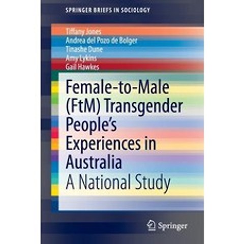 Female-To-Male (Ftm) Transgender Peoples Experiences in Australia: A National Study Paperback, Springer