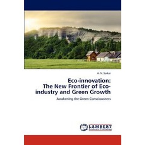 Eco-Innovation: The New Frontier of Eco-Industry and Green Growth Paperback, LAP Lambert Academic Publishing