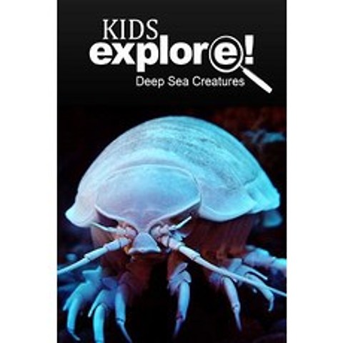 Deep Sea Creatures - Kids Explore: Animal Books Nonfiction - Books Ages 5-6 Paperback, Createspace Independent Publishing Platform