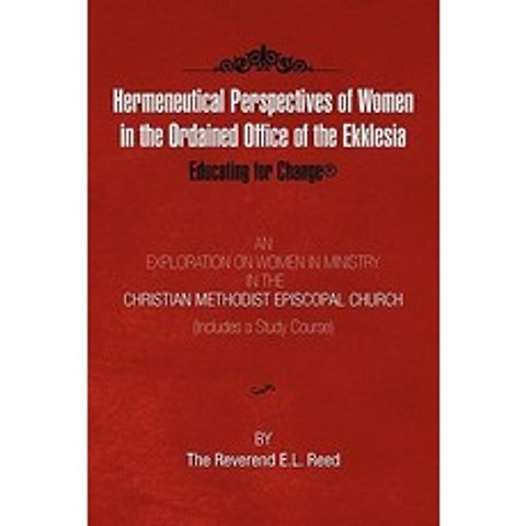 Hermeneutical Perspectives of Women in the Ordained Office of the Ekklesia Paperback, Xlibris Corporation