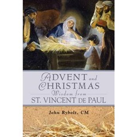 Advent and Christmas Wisdom from Saint Vincent de Paul: Daily Scriptures and Prayers Together with Sai..., Liguori Publications