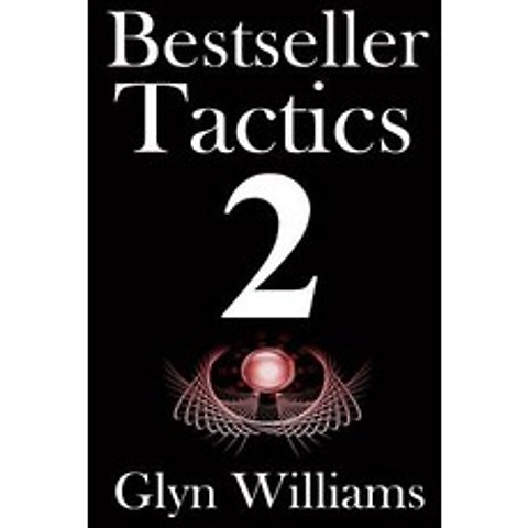 Bestseller Tactics 2: The Ultimate Book Marketing System - Advanced Author Marketing Techniques to Hel..., Createspace Independent Publishing Platform