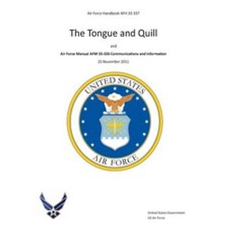 Air Force Handbook Afh 33-337 the Tongue and Quill and Air Force Manual AFM 33-326 Communications and ..., Createspace