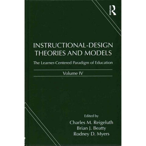 Instructional-Design Theories and Models: The Learner-Centered Paradigm of Education, Routledge