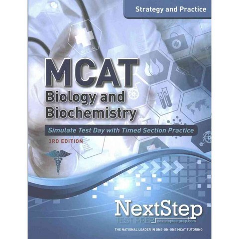 MCAT Biology and Biochemistry: Strategy and Practice, Next Step Test Preparation Pub