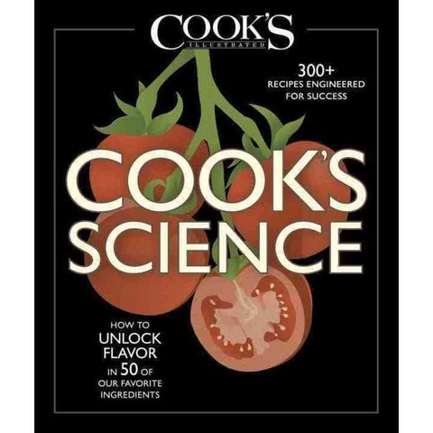 Cooks Science: How to Unlock Flavor in 50 of Our Favorite Ingredients, Americas Test Kitchen