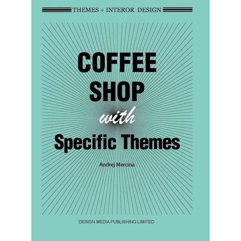 Themes + Interior Design: Coffee Shop With Specific Themes, Design Media Pub Ltd
