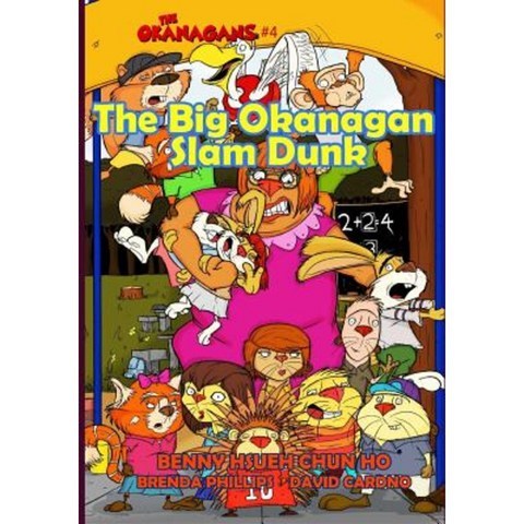 The Big Okanagan Slam Dunk (the Okanagans No. 4) Paperback, Createspace Independent Publishing Platform