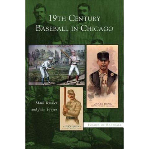 19th Century Baseball in Chicago Hardcover, Arcadia Publishing Library Editions
