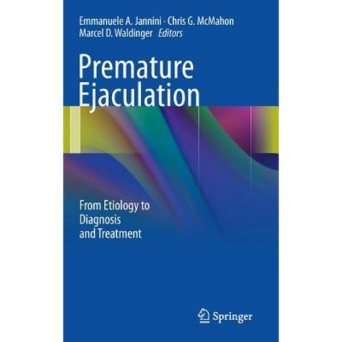 Premature Ejaculation: From Etiology to Diagnosis and Treatment Hardcover, Springer