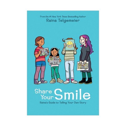 Share Your Smile : Rainas Guide to Telling Your Own Story, Graphix