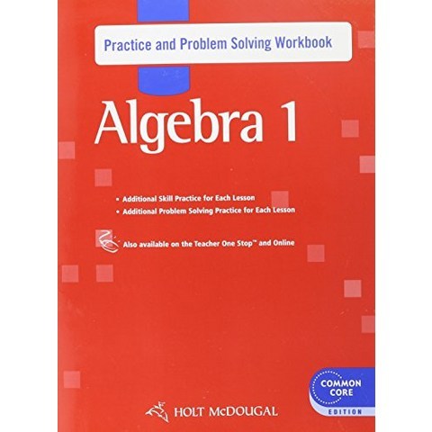 Holt McDougal Algebra 1 Practice and Problem Solving Workbook