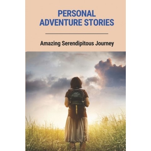 (영문도서) Personal Adventure Stories: Amazing Serendipitous Journey: Personalised Adventure Book Paperback, Independently Published, English, 9798516645723