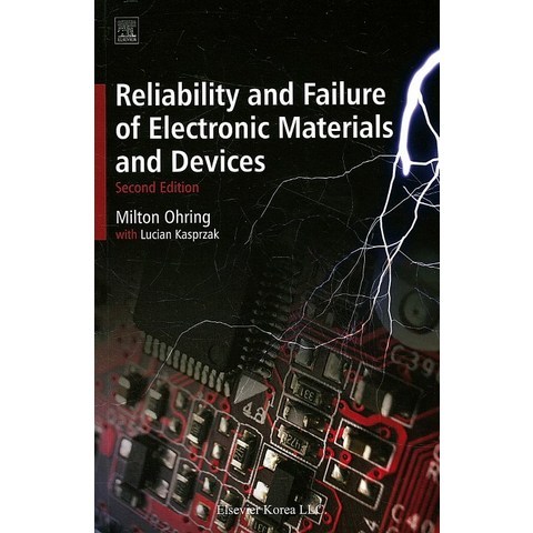 Reliability and Failure of electronic Materials and Devices 2/E, Elsevier