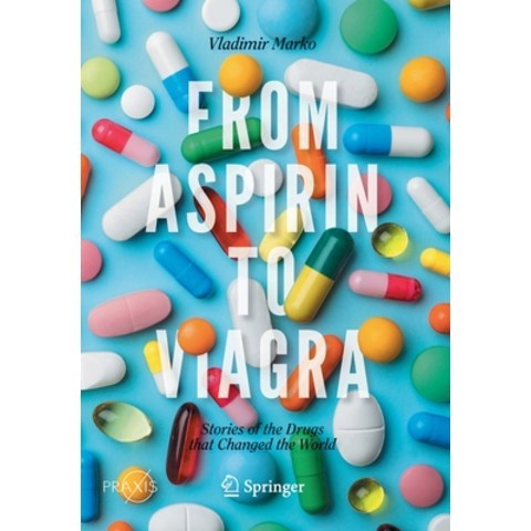 From Aspirin to Viagra: Stories of the Drugs That Changed the World Paperback, Springer