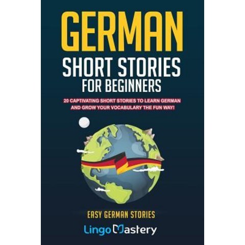 (영문도서) German Short Stories For Beginners: 20 Captivating Short Stories To Learn German & Grow Your ... Paperback, Independently Published, English, 9781797643267