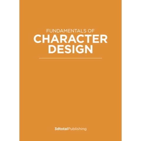 Fundamentals of Character Design: How to Create Engaging Characters for Illustration Animation & Vi... Paperback, 3dtotal Publishing, English, 9781912843183
