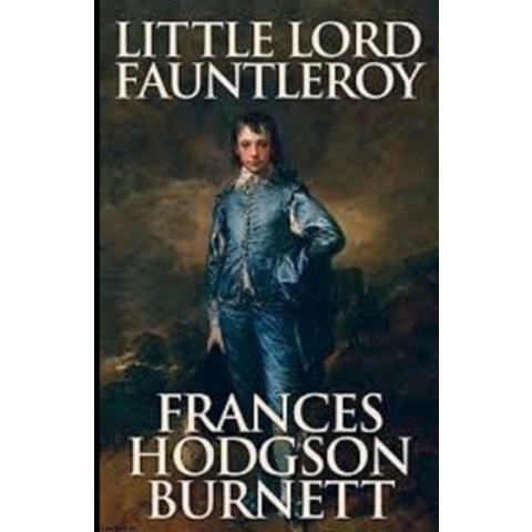 (영문도서) Little Lord Fauntleroy Illustrated Paperback, Independently Published, English, 9798516188954