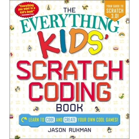 (영문도서) The Everything Kids Scratch Coding Book: Learn to Code and Create Your Own Cool Games! Paperback, English, 9781507207970