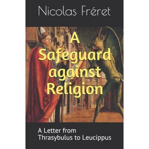 (영문도서) A Safeguard against Religion: A Letter from Thrasybulus to Leucippus Paperback, Independently Published, English, 9781703388459