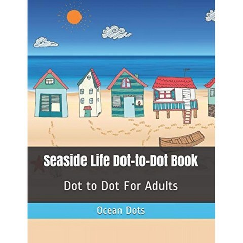 Seaside Life Dot-to-Dot Book : 성인을위한 Dot to Dot, 단일옵션