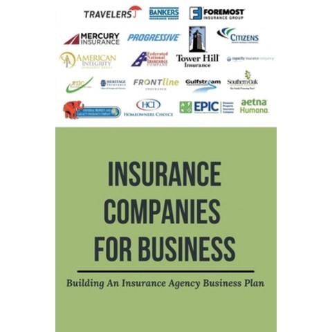 (영문도서) Insurance Companies For Business: Building An Insurance Agency Business Plan: Insurance Advan... Paperback, Independently Published, English, 9798504205557