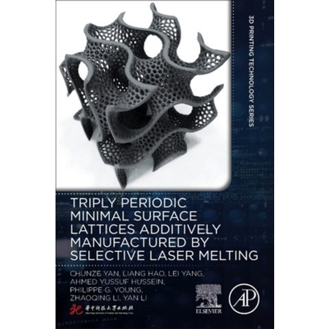 (영문도서) Triply Periodic Minimal Surface Lattices Additively Manufactured by Selective Laser Melting Paperback, Academic Press, English, 9780128244388