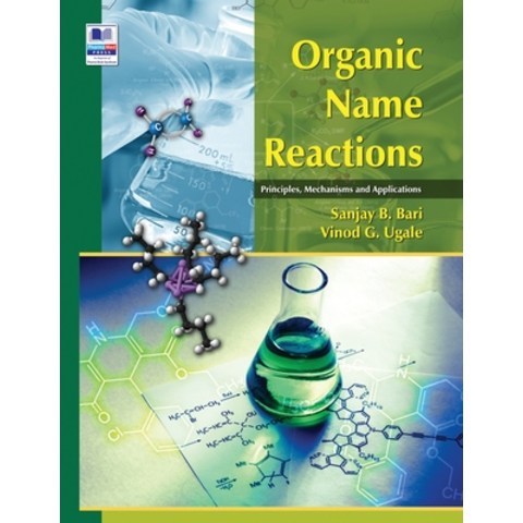 (영문도서) Organic Name Reactions: Principles Mechanisms and Applications Hardcover, Pharmamed Press, English, 9789389974300