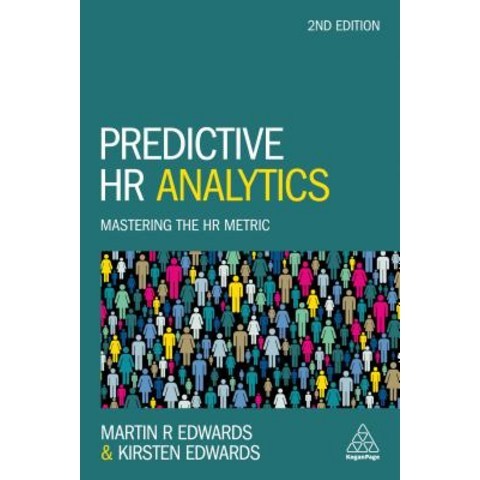 Predictive HR Analytics Mastering the HR Metric, Kogan Page