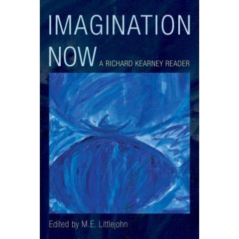 (영문도서) Imagination Now: A Richard Kearney Reader Hardcover, Rowman & Littlefield Publis..., English, 9781786609205