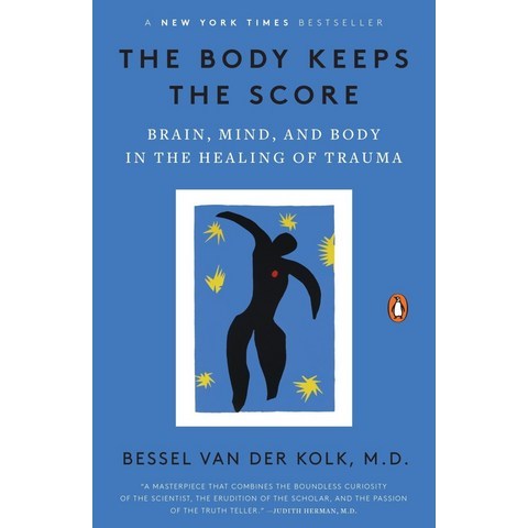 The Body Keeps the Score:Brain Mind and Body in the Healing of Trauma, Penguin Books