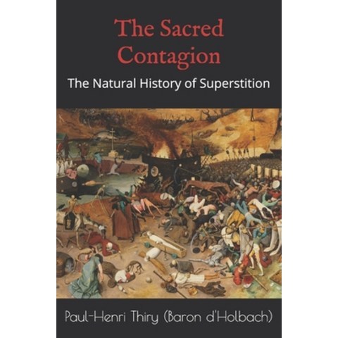 (영문도서) The Sacred Contagion: The Natural History of Superstition Paperback, Independently Published, English, 9781703731415