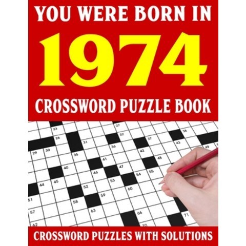 (영문도서) Crossword Puzzle Book: You Were Born In 1974: Crossword Puzzle Book for Adults With Solutions Paperback, Independently Published, English, 9798749943597
