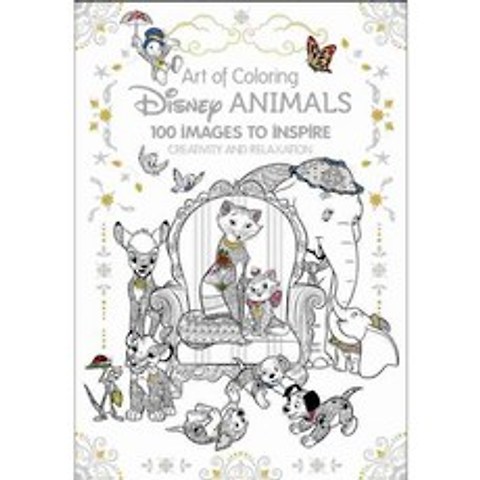 Art of Coloring Disney Animals: 100 Images to Inspire Creativity and Relaxation, Disney Editions
