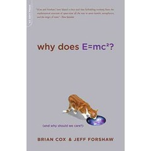 Why Does E=mc2?: And Why Should We Care?, Da Capo Pr