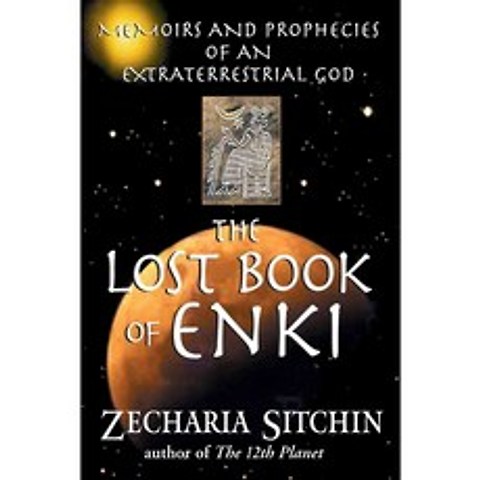 The Lost Book Of Enki: Memoirs And Prophecies Of An Extraterrestrial God, Bear & Co