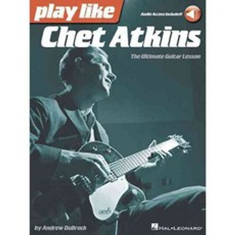 Play Like Chet Atkins: The Ultimate Guitar Lesson, Hal Leonard Corp