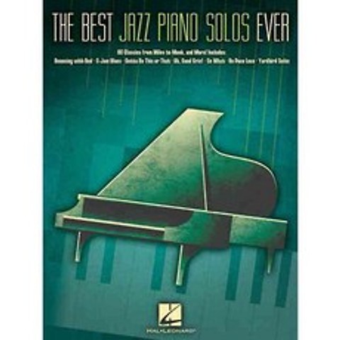 The Best Jazz Piano Solos Ever: 80 Classics from Miles to Monk and More!, Hal Leonard Corp
