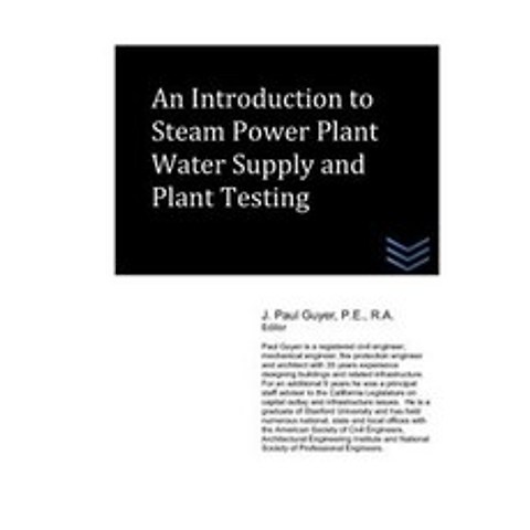 An Introduction to Steam Power Plant Water Supply and Plant Testing Paperback, Createspace Independent Publishing Platform