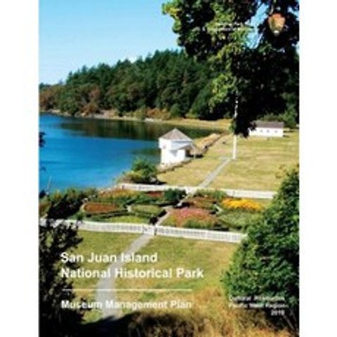 San Juan Island National Historical Park Museum Management Plan Paperback, Createspace Independent Publishing Platform
