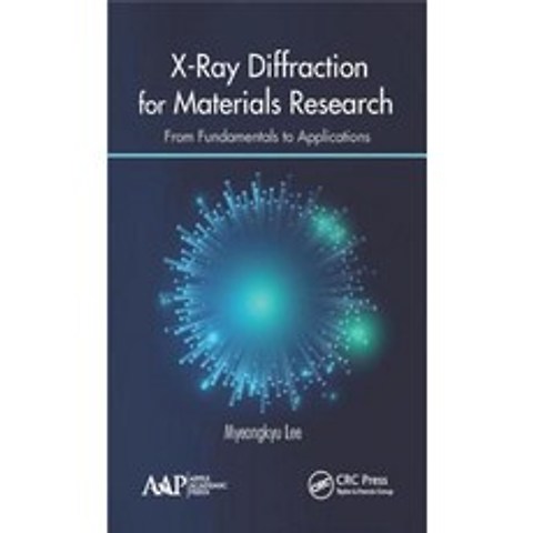 X-Ray Diffraction for Materials Research: From Fundamentals to Applications Hardcover, Apple Academic Press
