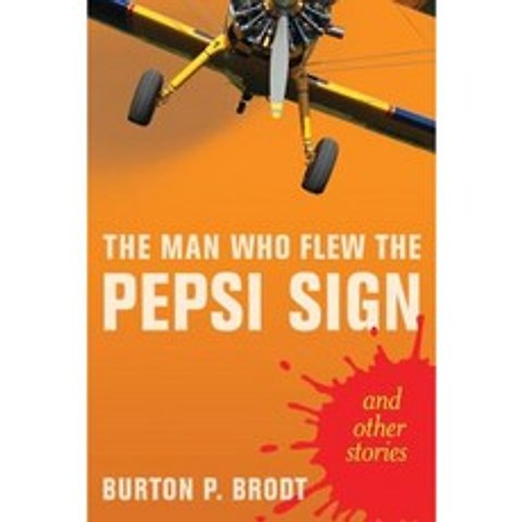 The Man Who Flew the Pepsi Sign (and Other Stories) Paperback, Createspace