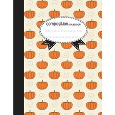 Composition Notebook 8.5 X 11 110 Pages: Pumpkins: (School Notebooks) Paperback, Createspace Independent Publishing Platform